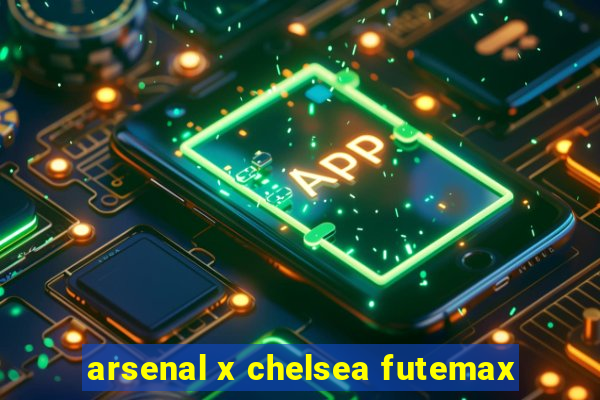 arsenal x chelsea futemax